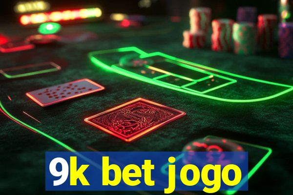 9k bet jogo